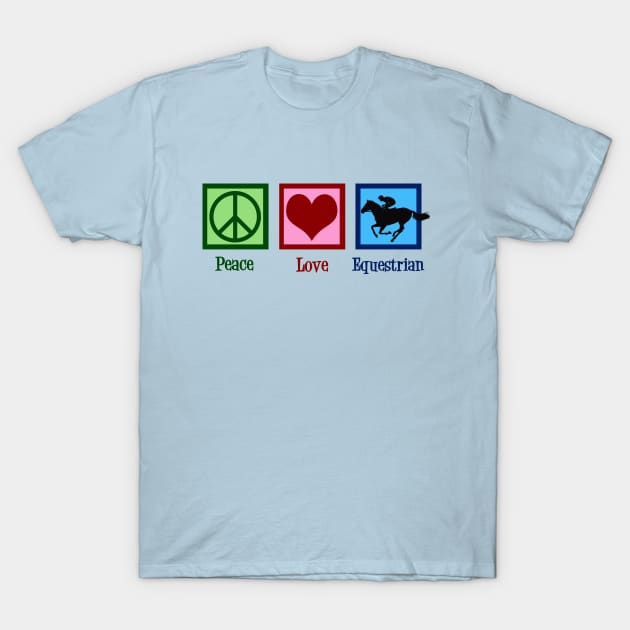 Peace Love Equestrian T-Shirt by epiclovedesigns